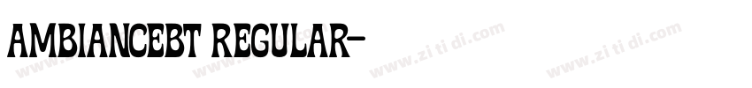 AmbianceBT Regular字体转换 AmbianceBT Regular字体转换